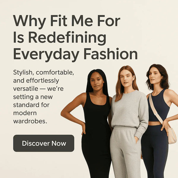 Why Fit Me For 20 Is Redefining Everyday Fashion - Fit Me For 20